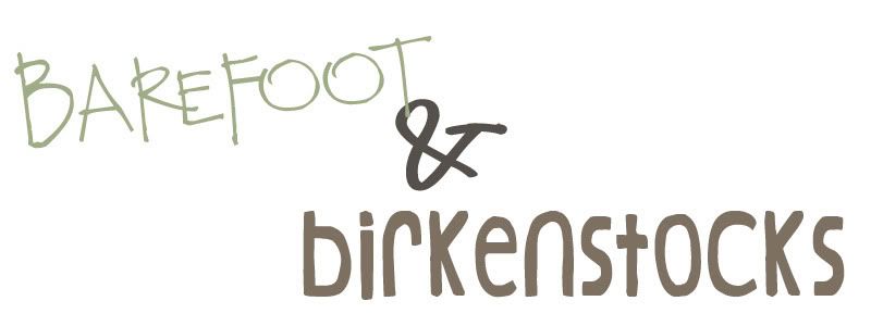 Barefoot and Birkenstocks